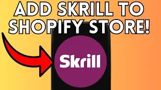How To Add Skrill As Payment Method To Shopify Store (Full Guide) 2025!