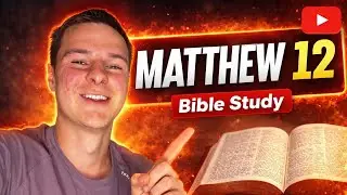 BIBLE STUDY - MATTHEW 12