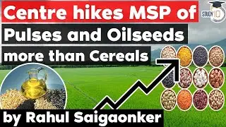 Minimum Support Price for Pulses and Oilseeds hiked by Centre - Agriculture Current Affairs for UPSC