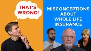 The Misconceptions About Whole Life Insurance | What People Get Wrong