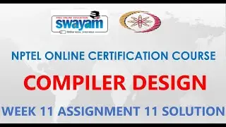 Compiler Design | NPTEL | Week 11 | Assignment 11 Solution | Jan 2021