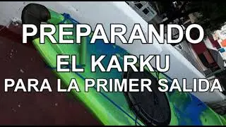 ¡¡PREPARANDO EL KARKU PARA LA PRIMER SALIDA!!