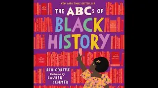 The ABC's of Black History with Rio Cortez