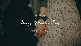 🤞Promise Day Status💞||💖 Happy Promise Day status||💖Valantine Day Status🌹