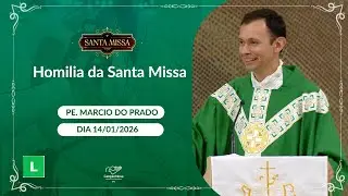 Homilia da Santa Missa - Padre Marcio Prado (14/01/2026)