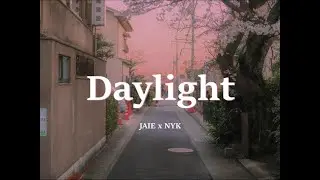 JAIE x NYK - Daylight