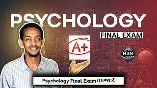 Psychology Final Exam (🇪🇹 Freshman Course Tutorial) H2M Academy | ፍሬሽማን ኮርስ