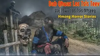 Hmong Horror​ Stories​ - Dab Qhua Los Tsis Teev, Vaj Tswv Los Tsis Ntseeg 03-02-2026