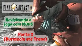 Final Fantasy IX - Jogando com MODS Parte 3 (Burmecia at&eacute; Treno)