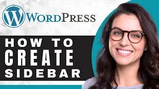 How to Create a Sidebar | WordPress Tutorial (2025)