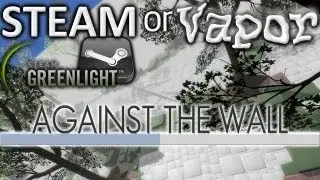 Steam or Vapor - Against the Wall