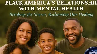 Black America Relationship with Mental Health