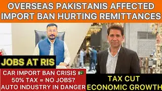 Pakistan Car Import Policy Crisis | Overseas Pakistanis, Taxes & Unemployment | Rashid Mehmood Awan.