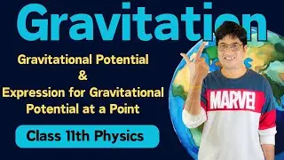 Gravitational Potential Class 11 Physics || Expression for Gravitational Potential at a Point