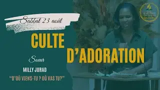 Sabbat 23 août 2025 D'Où viens-tu ? Où vas-tu ?
