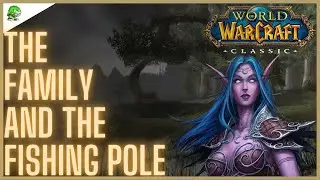 WoW Classic The Family and the Fishing Pole