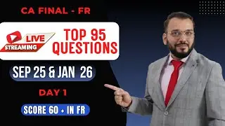 🔴 LIVE | Top 95 Expected FR Questions for CA Final Sept 2025 | Full Practice & Discussion By CJ Sir
