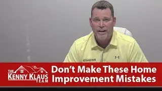 The Klaus Team: How to Avoid Home Improvement Mistakes
