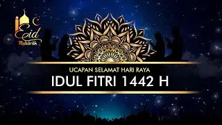 Ucapan Selamat Hari Raya IDUL FITRI 2021 | 1 Syawal 1442 H