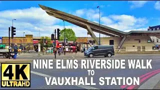 London walking tour at Nine Elms Riverside Walk to Vauxhall Station | London Borough of Lambeth | 4K