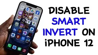 How to Disable Smart Invert on iPhone 12