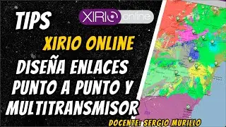 Diseña Enlaces Punto a Punto y Multitransmisor con Xirio Online – Tutorial Completo