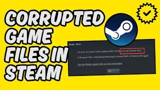 [Easy Fix] Corrupted Game Files in Steam