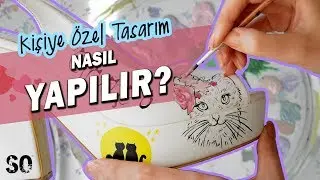 Kişiye &Ouml;zel Tasarım Nasıl Yapıyorum? | SERAP &Ouml;NEY | SO&trade;
