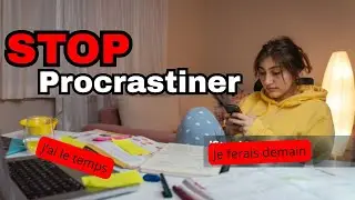 Comment arréter de procrastiner pour de bon (conseil simple mais qui font la différence)