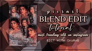 PicsArt Blend Edit Tutorial ✨ | For Beginners | Edit With Charms