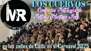 La Comparsa Antología Los Cuervos de Antonio Martínez Ares en las calles del Carnaval de Cádiz 2025.