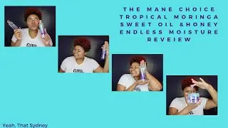 Review | Mane Choice Tropical Moringa Sweet Oil & Honey Endless Moisture Line | Yeah, That Sydney