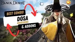 BDO Dosa Awakening PvE COMBO & ADDONS