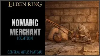 Nomadic Merchant (Central Altus Plateau) Location in Elden Ring