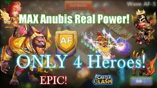 Castle Clash - AF with ONLY 4 Heroes_ Max Anubis Real Power!!