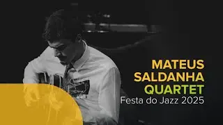 Mateus Saldanha Quartet Troubles Release Festa do Jazz 2025 - Full Live Performance