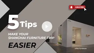 Must Know Tips Before Visiting Shanghai Furniture Fair