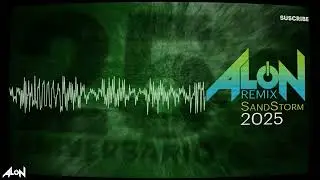Sandstorm 2025 AlóN remix