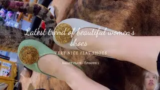 Trendy Women’s Shoes | Beautiful Ballet Flats – Episode 1