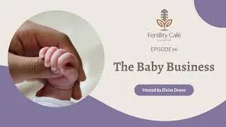 Ep. 96 | The Baby Business