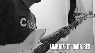 Limp Bizkit - Dad Vibes | Bass Cover