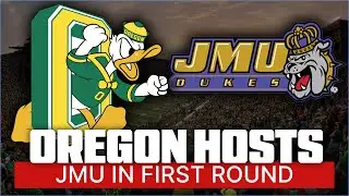 Oregon Hosts JMU in First Round, Plus How to Fix the College Football Playoff