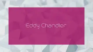 Eddy Chandler - appearance