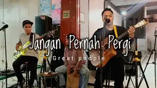 Alexa - Jangan Pernah Pergi Dariku (Cover Akustik |Great People)