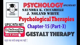 #Ciccarelli||#Psychological Therapies||#Gestalt Therapy||#Chapter 15||#Part 3