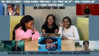 The Sisters React to Kpop | RM ft. youjeen, Kang Daniel ft. ph-1, B.I, BOA & JY.Park