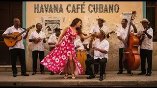 Caf&eacute; Cubano Music 🌺: Classic Cuba Lounge & Warm Caf&eacute; Soul Jazz &bull; mix48