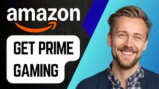 Как получить Amazon Prime Gaming | Пошаговое руководство 2025
