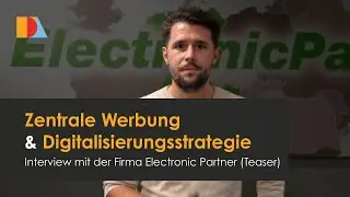 Zentrale Werbung & Digitalisierungsstrategie - Interview mit Electronic Partner - Teaser | NDA GmbH