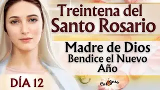 🔴🕊️D&Iacute;A 12 | INICIA TREINTENA A LA SANT&Iacute;SIMA VIRGEN | Rosario en FAMILIA | Enero🌹